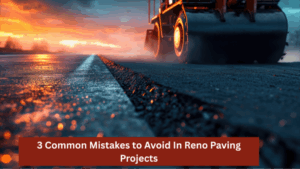 3 Common Mistakes to Avoid In Reno Paving Projects